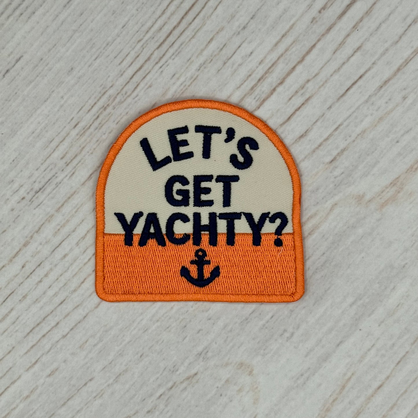 Let's Get Yachty Patch
