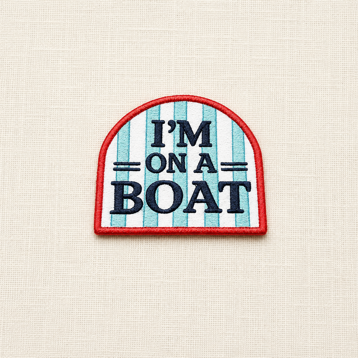 I’m On A Boat Iron-On Patch