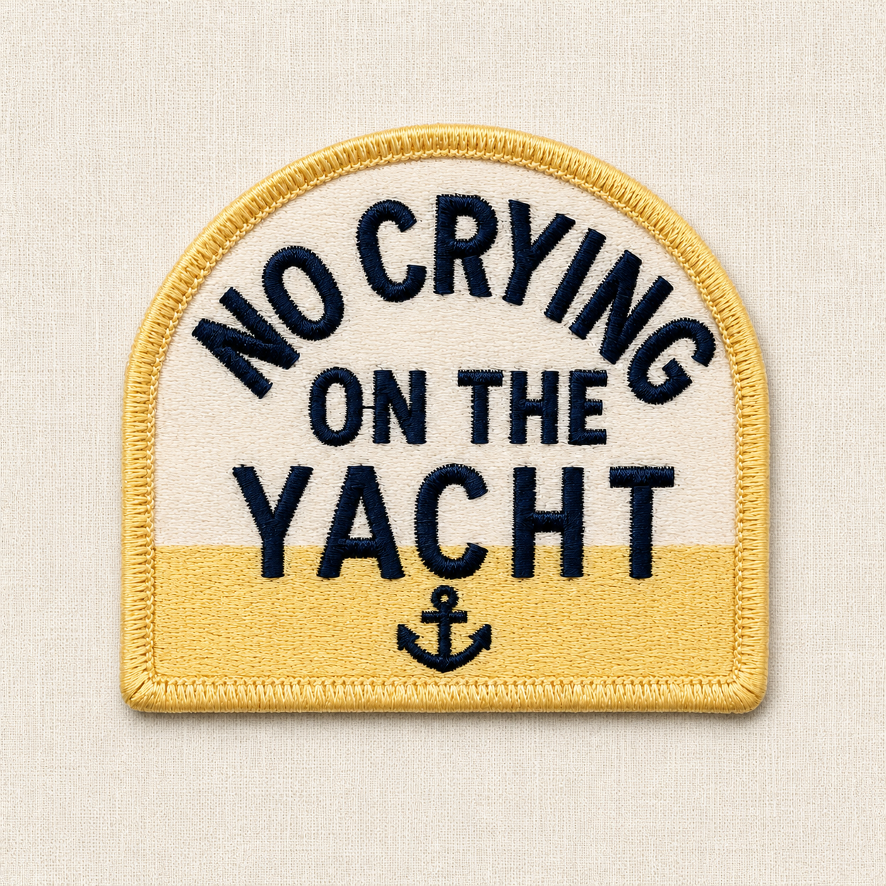 No Crying on the Yacht Embroidered Patch