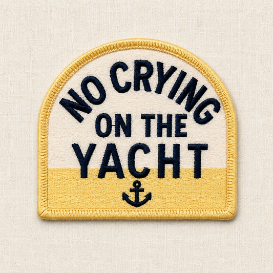 No Crying on the Yacht Embroidered Patch